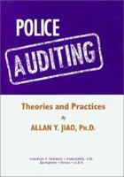 Police Auditing: Theories and Practices 0398069794 Book Cover