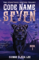 Code Name Seven (The Starstruck Hunters) B0DRLN7Q91 Book Cover