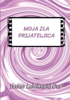 Moja zla Prijateljica (Croatian Edition) 1445726599 Book Cover