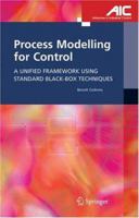Process Modelling For Control: A Unified Framework Using Standard Black-box Techniques 1849969604 Book Cover