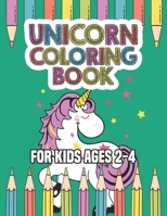 Unicorn Coloring Book for Kids Ages 2-4: Unicorns Books for Toddlers Creative 1695617614 Book Cover