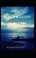 El Náufragio: Muy En El Fondo del Mar, ¿será Posible Encontrar El Amor? B08X6CFNTV Book Cover