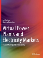 Virtual Power Plants and Electricity Markets: Decision Making Under Uncertainty 3030476049 Book Cover