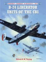 B-24 Liberator Units of the CBI 184908341X Book Cover