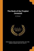 The Book of the Prophet Jeremiah: V.12 no.1 1019256826 Book Cover