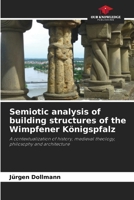 Semiotic analysis of building structures of the Wimpfener Königspfalz 6207900642 Book Cover