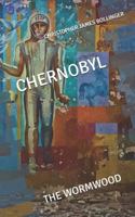 Chernobyl The Wormwood 1723935441 Book Cover