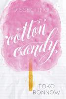 Dissecting Cotton Candy 1522993746 Book Cover