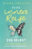 Moderner Schamanismus: Deine innere Reise zu dir selbst. Ein neuer Weg der Selbsterkenntnis 1647802547 Book Cover