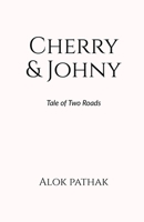 Cherry & Johny: Tale of Two Roads B0FNQRS9ZS Book Cover