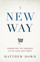 A New Way: Embracing the Paradox as We Lead and Serve 1544500327 Book Cover