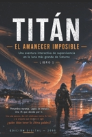 TITÁN: El Amanecer Imposible (Spanish Edition) B0HD28CLWH Book Cover