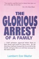 The Glorious Arrest of a Family 1088167055 Book Cover
