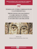 Tessellata Vitrea Tardoantichi E Altomedievali: Produzione Dei Materiali E Loro Messa in Opera. Considerazioni Generali E Studio Dei Casi Milanesi 2503567916 Book Cover