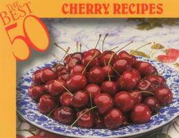 The Best 50 Cherry Recipes (Best 50) (Best 50) 1558671978 Book Cover
