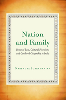 Nation and Family: Personal Law, Cultural Pluralism, and Gendered Citizenship in India 0804788782 Book Cover