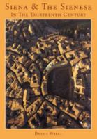 Siena and the Sienese in the Thirteenth Century 0521024692 Book Cover