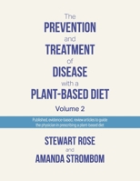The Prevention and Treatment of Disease with a Plant-Based Diet: Evidence-based articles to guide the physician B0CW8J1F9C Book Cover