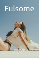Fulsome B0CVXV2SZV Book Cover