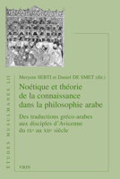 Noetique Et Theorie de la Connaissance Dans La Philosophie Arabe: Des Traductions Greco-Arabes Aux Disciples d'Avicenne Du Ixe Au Xiie Siecle 271162854X Book Cover