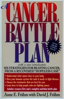 A Cancer Battle Plan: Six Strategies for Beating Cancer from a Recovered "Hopeless Case" 087477893X Book Cover