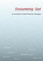 Encountering God: An Invitation to God's Word for Teenagers 098318982X Book Cover