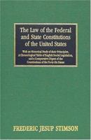 The law of the Federal and State Constitutions of the United States, With an Historical Study 1017342016 Book Cover