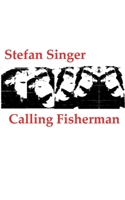 Calling Fisherman: (oder: Über die Isolation des Vertriebenen im Hasengrab des Vorverurteilten) 3757824628 Book Cover