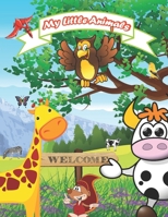 My Little Animals: Coloring Book for Kids Ages 4-8, The Best Gift for Children Who Extremely Love animals, Preschool and Kindergarten B08M83X6WQ Book Cover