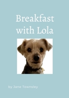Breakfast with Lola 1291834532 Book Cover