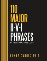 110 MAJOR ii-V-I Phrases: In treble and bass clef B08W3MCJB9 Book Cover