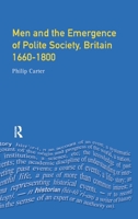 Men and the Emergence of Polite Society, Britain 1660-1800 1138150487 Book Cover