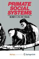 Primate Social Systems (Studies in Behavioural Adaptation Series) 0801494125 Book Cover