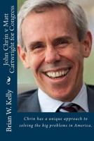 John Chrin v Matt Cartwright for Congress: Chrin has a unique approach to solving the big problems in America. 1947402609 Book Cover