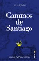 Caminos de Santiago: Historia, leyendas y mitos 8441440883 Book Cover