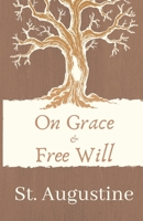 Grace and Free Will 1941129579 Book Cover