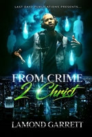 From Crime 2 Christ B0BTKVV7FH Book Cover