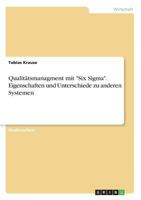 Qualit�tsmanagment mit Six Sigma. Eigenschaften und Unterschiede zu anderen Systemen 3668813191 Book Cover