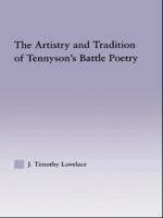 The Artistry and Tradition of Tennyson's Battle Poetry 0415762642 Book Cover