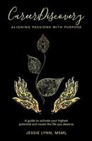 Career Discovery: Aligning Passions With Purpose 1982207426 Book Cover