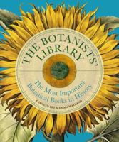 The Botanists' Library: The most important botanical books in history 0711294941 Book Cover