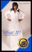 What If?: From Death to Destiny 1725135426 Book Cover