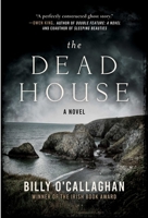 The Dead House: A Novel 1628729139 Book Cover