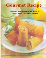 Gourmet Recipe: DIY Healthy and Delicious Food 1536881139 Book Cover