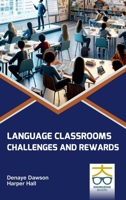Language Classrooms: Challenges and Rewards B0DSJPC7WX Book Cover