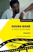 Doura Manè. Le héros du film Bako: Biographie (Harmattan Guinée) (French Edition) 2343213526 Book Cover