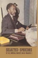 Selected Speeches of His Imperial Majesty Haile Selassie I 1500719439 Book Cover