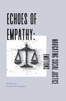 Echoes Of Empathy: Navigating Social Justice Emotions B0F56XW5NM Book Cover