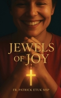 Jewels of Joy: Jewels of Joy Discovering Joy through the Joyful Mysteries of the Rosary B0FQBMVB1W Book Cover