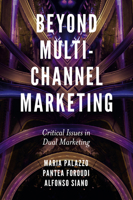 Beyond Multi-Channel Marketing : Critical Issues in Dual Marketing 1838676864 Book Cover